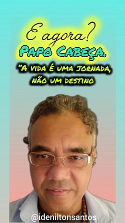 Piloto do canal nas redes sociais do projeto E AGORA? PAPO CABEÇA! Com o Professor Idenilton Santos e convidados.